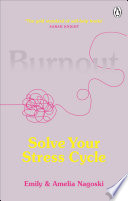 Cover of Burnout: The Secret to Unlocking the Stress Cycle